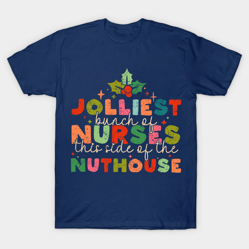 Jolliest Bunch on Nurse T-Shirt