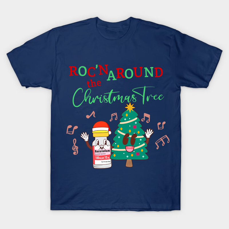 Roc'n The Around Christamas Tree Nurse T-Shirt