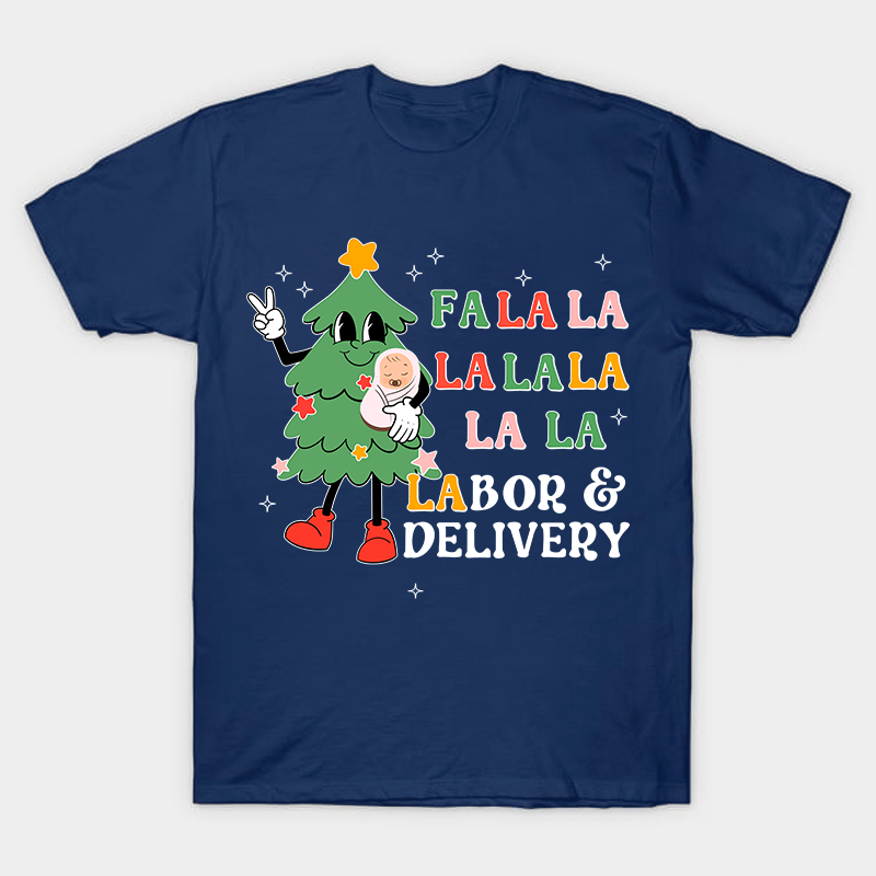 Fa La La Labor And Delivery Nurse T-Shirt