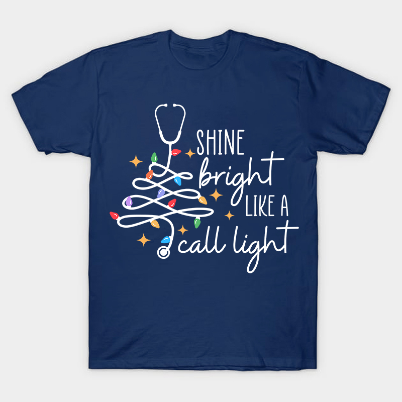 Shine Bright Like A Call Light Nurse T-Shirt
