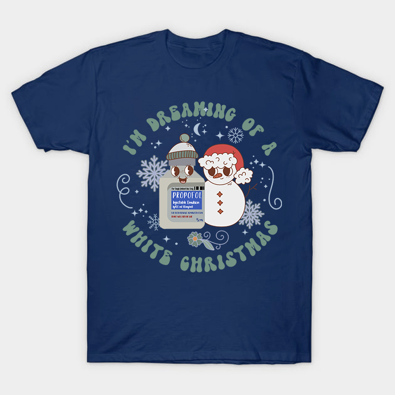 I'm Dreaming Of A White Christmas Nurse T-Shirt