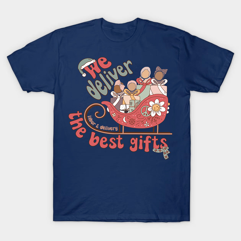 We Deliver The Best Gifts Nurse T-Shirt