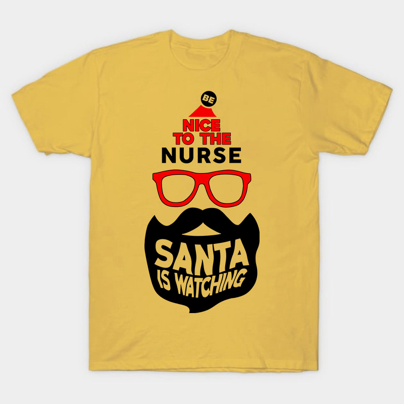 Be Nice To The Nurse Santa Is Watching Nurse T-Shirt