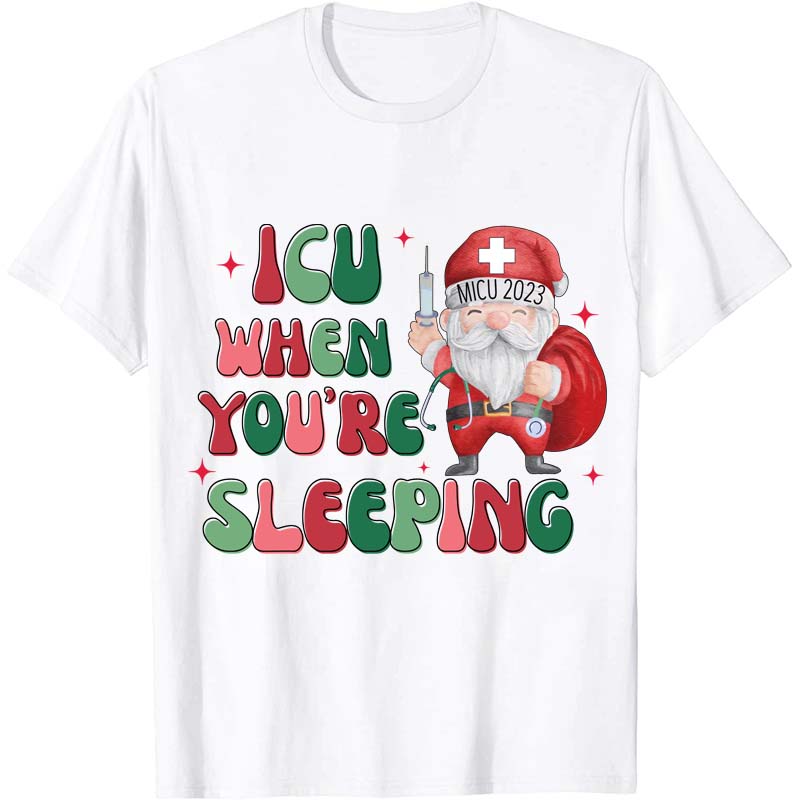 Personalized ICU When You're Sleeping Nurse T-Shirt