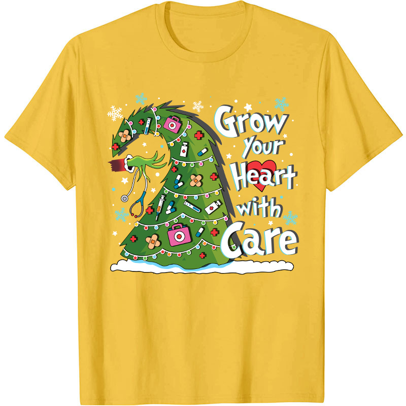 Grow Your Heart With Care Nurse T-Shirt