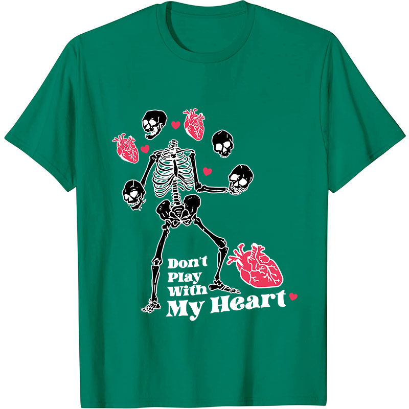 Don't Play With My Heart Nurse T-Shirt