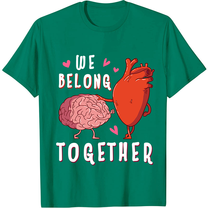 We Belong Together Nurse T-Shirt