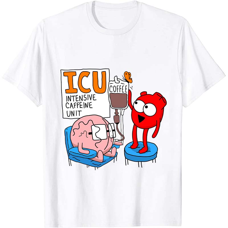 Intensive Caffeine Unit Nurse T-Shirt