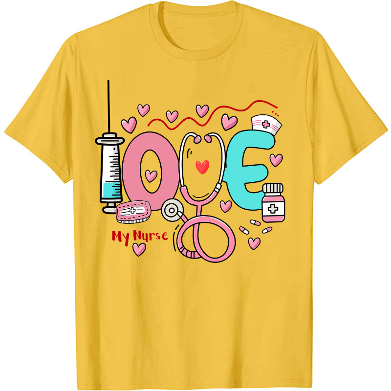 Love My Nurse T-Shirt