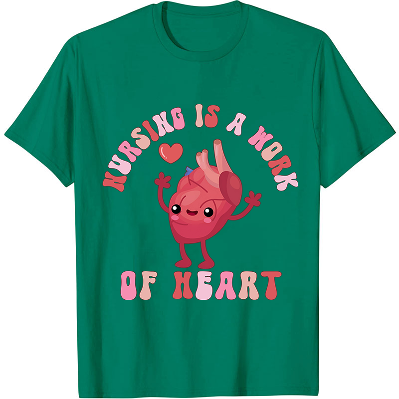 Nursing Is A Work Of Heart Nurse T-Shirt