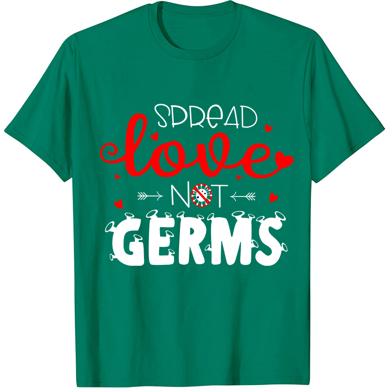 Spread Love Not Germs Nurse T-Shirt