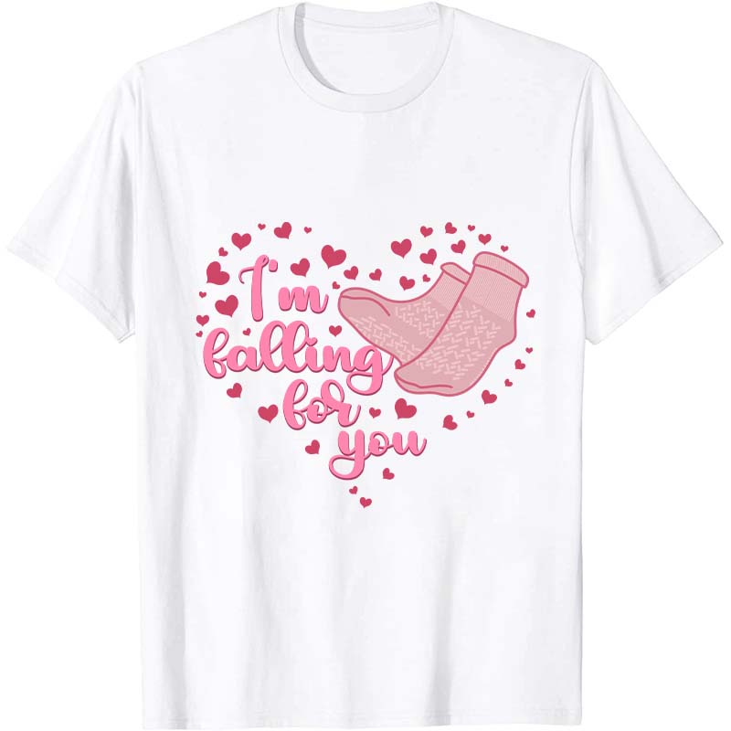 I'm Falling For You Nurse T-Shirt