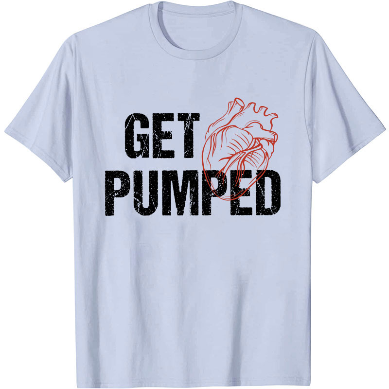 Get Pumped Nurse T-Shirt
