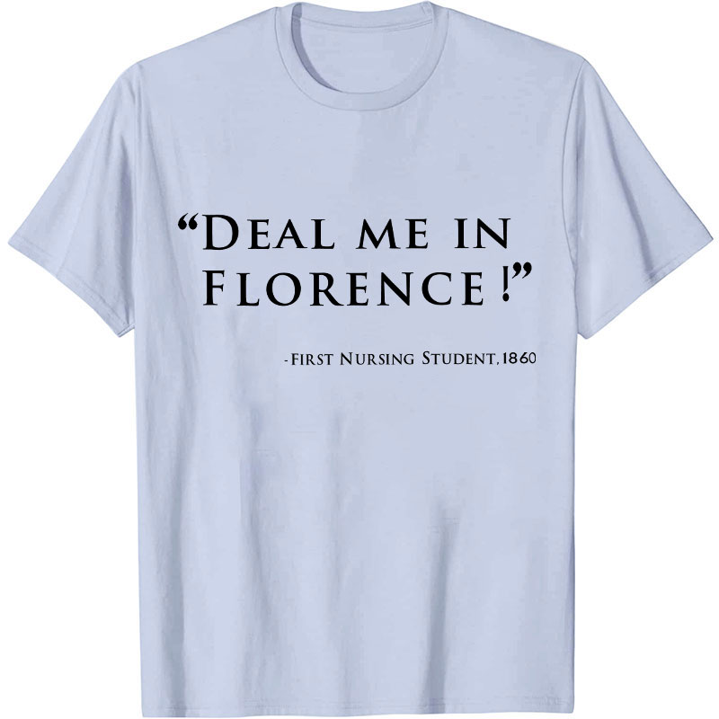 Deal Me In Florence Nurse T-Shirt