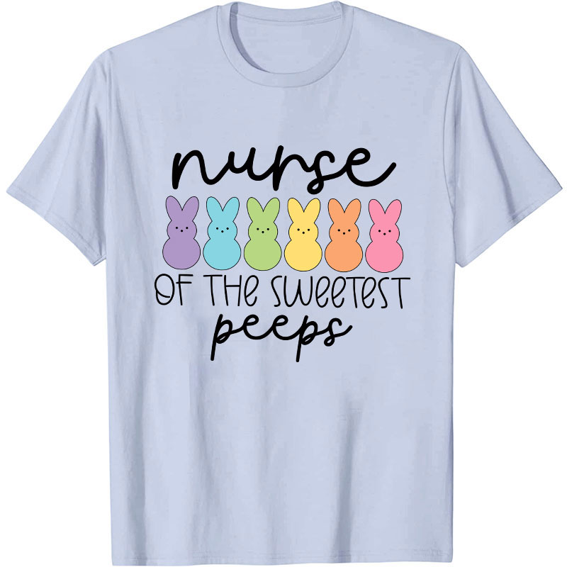 Nurse Of The Sweetest Peeps Nurse T-Shirt