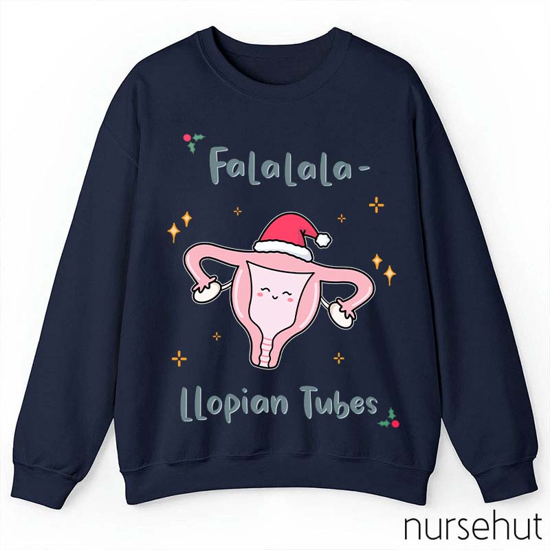 Falalala Llopian Tubes Nurse Sweatshirt