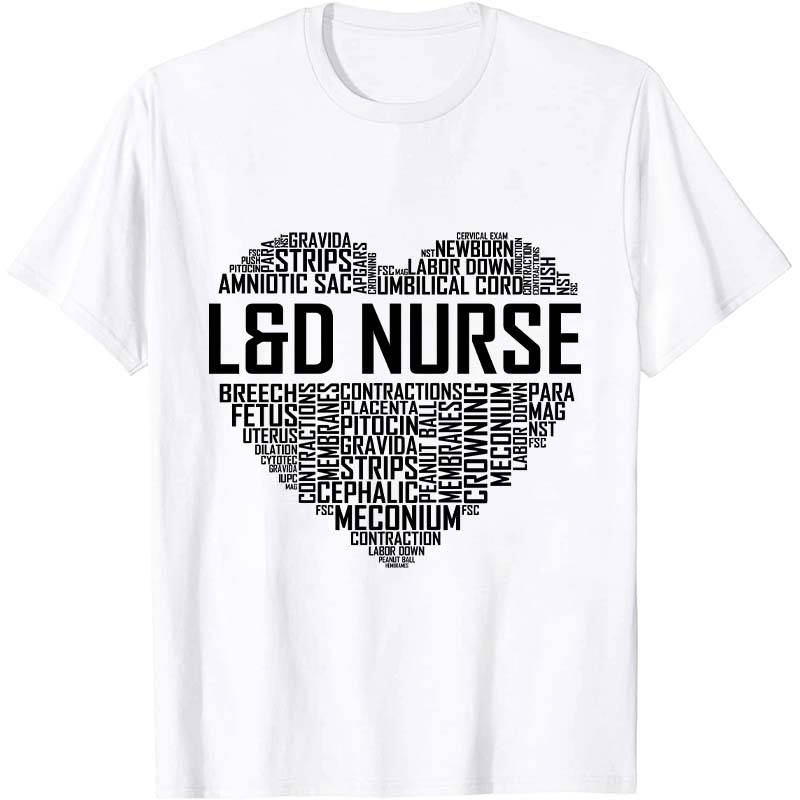 Labor And Delivery Nurse Heart Nurse T-Shirt
