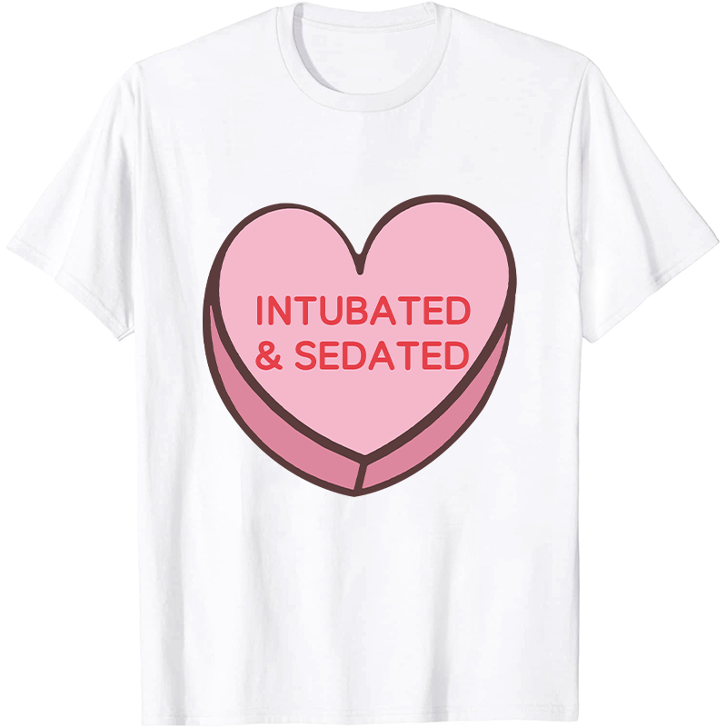 Intubated And Sedated Nurse T-Shirt