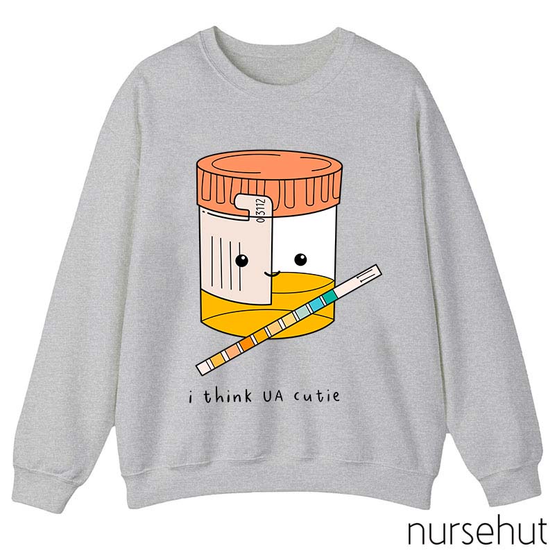 I Think UA Cutie Nurse Sweatshirt