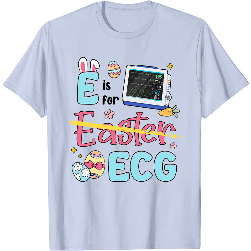 E Is For ECG Nurse T-Shirt