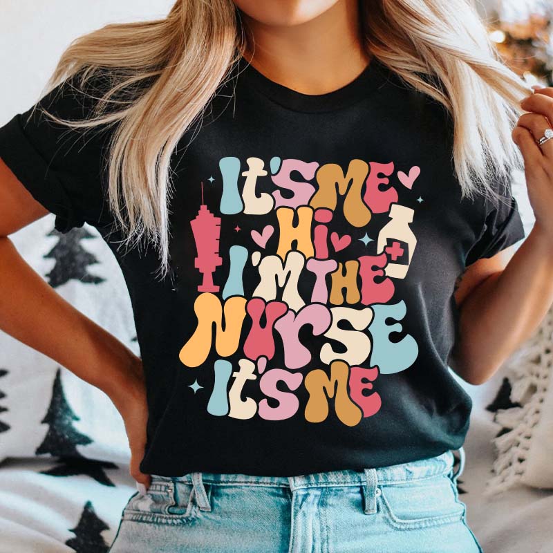 It's Me Hi I'm The Nurse It's Me Nurse T-Shirt