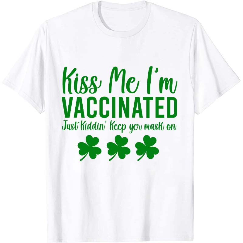 Kiss Me I'm Vaccinated Nurse T-Shirt