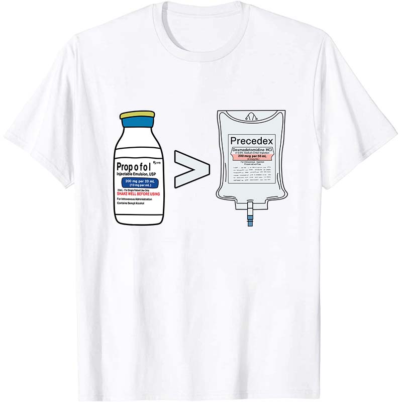 Propofol More Than The Precedex Nurse T-Shirt