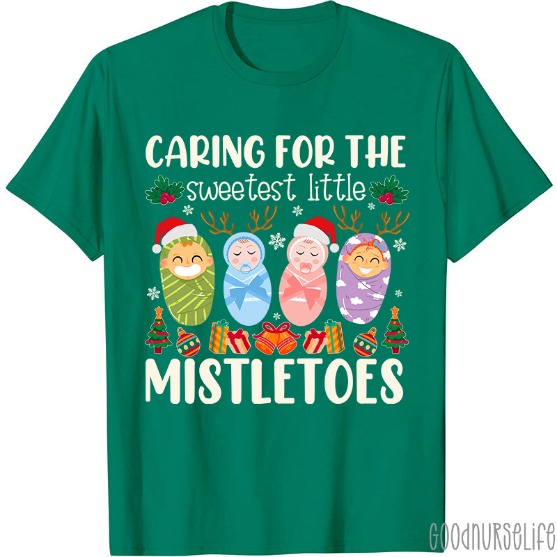 Caring For The Sweetest Little Mistletoes Nurse T-Shirt