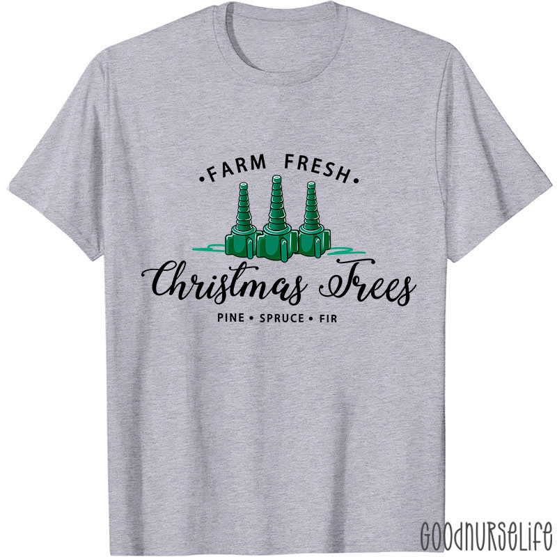 Farm Fresh Christmas Trees Nurse T-Shirt