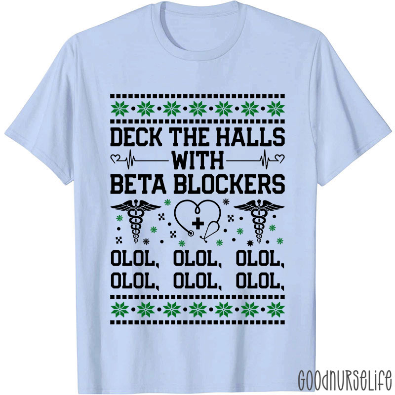 Deck The Halls With Beta Blockers Nurse T-shirt