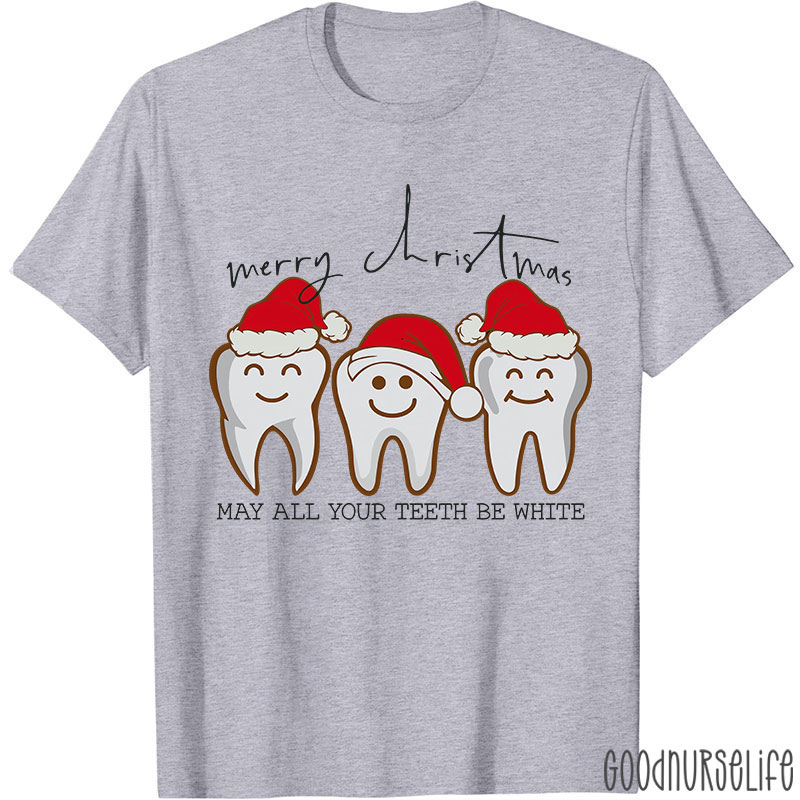 Merry Christmas May All Your Teeth Be White Nurse T-shirt
