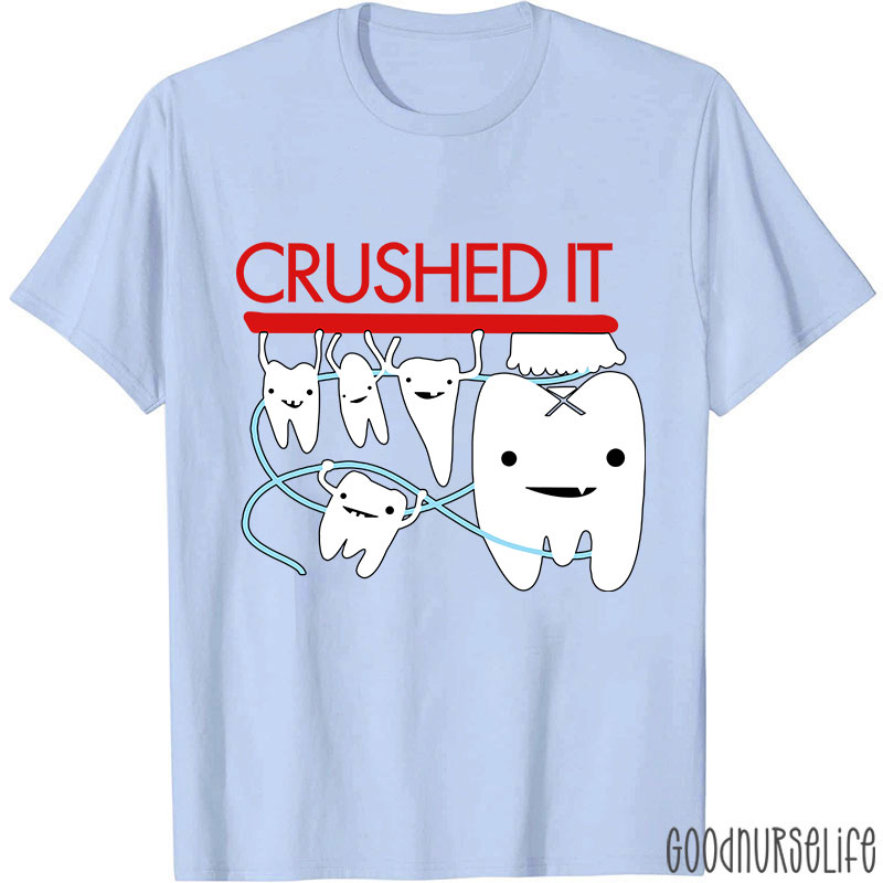 Crushed It Dental Nurse T-shirt