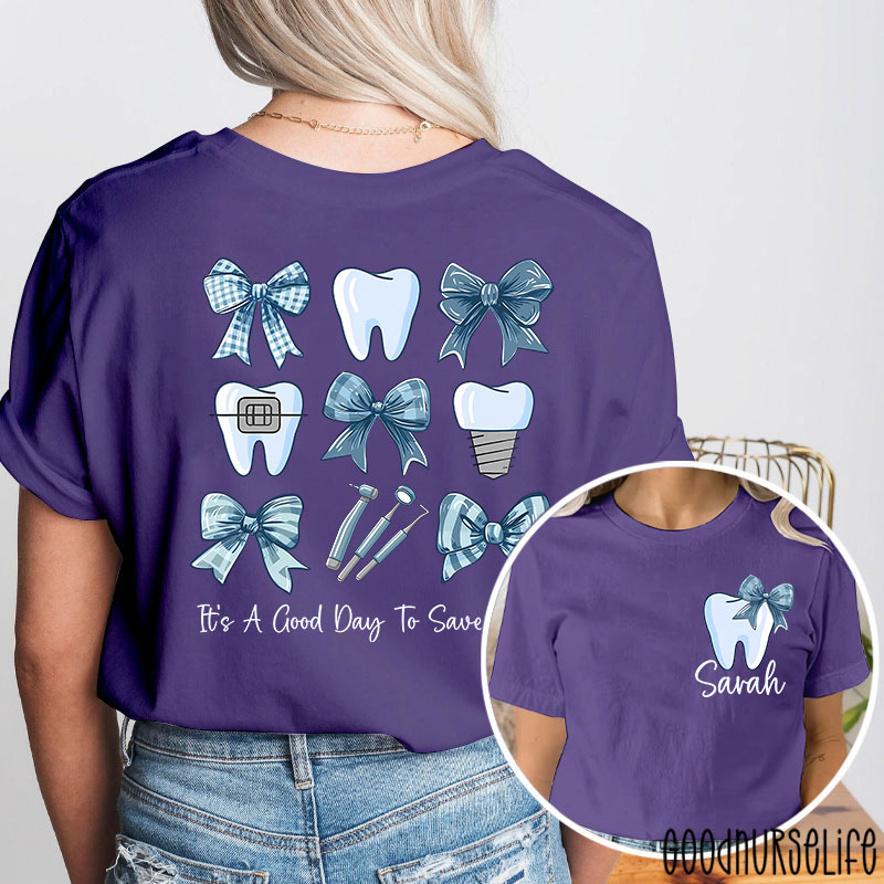 Personalized Name It's A Good Day To Save Teeth Nurse Two Sided T-Shirt