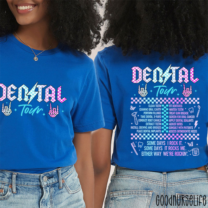 Dental Some Days I Rock It Some Days It Rocks Me Nurse Two Sided T-Shirt