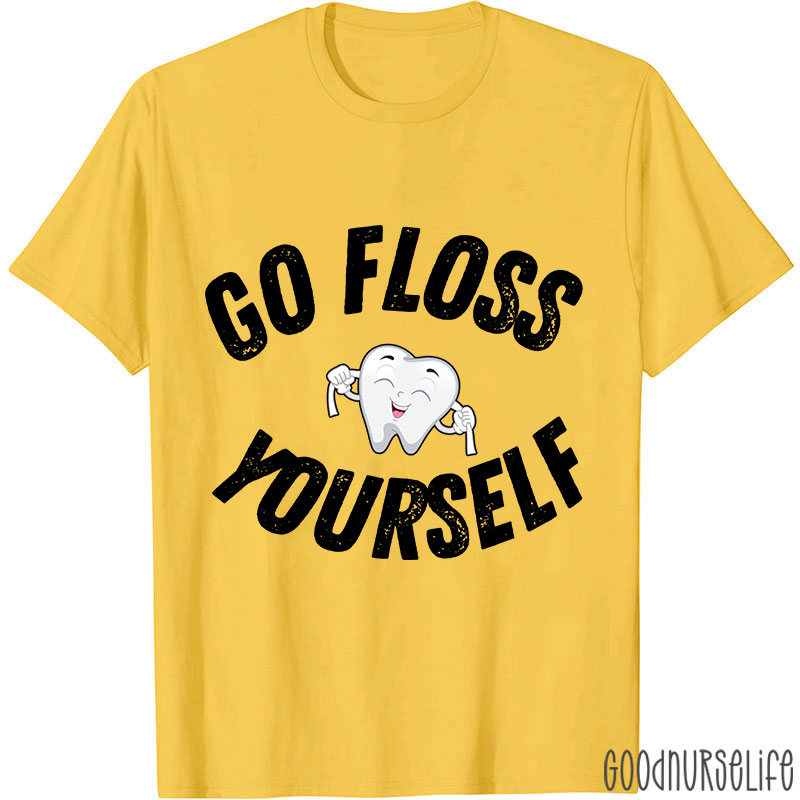 Go Floss Yourself Nurse T-shirt