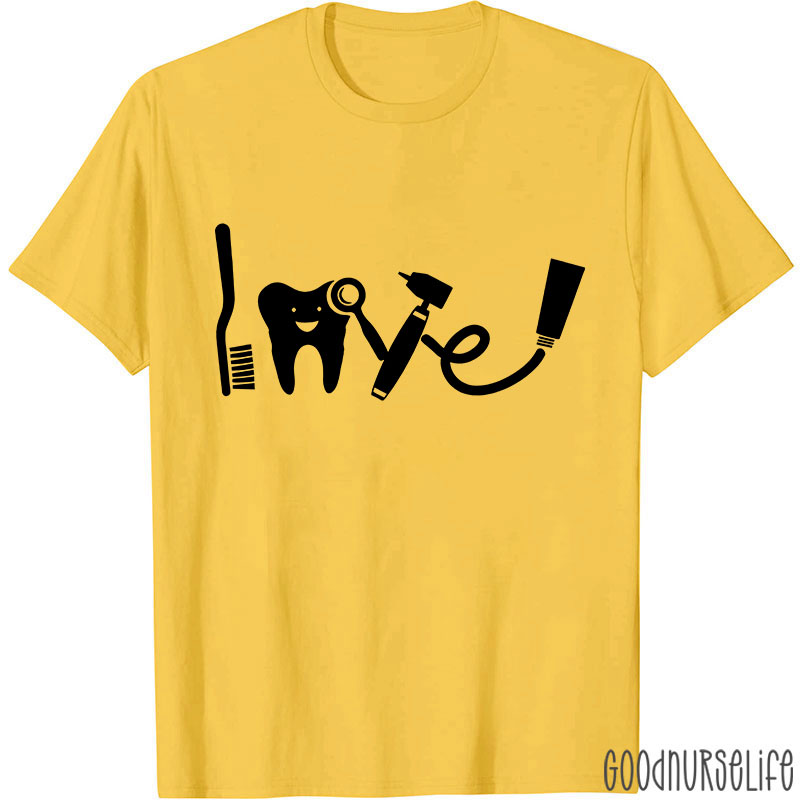 Love Dental Nurse T-shirt