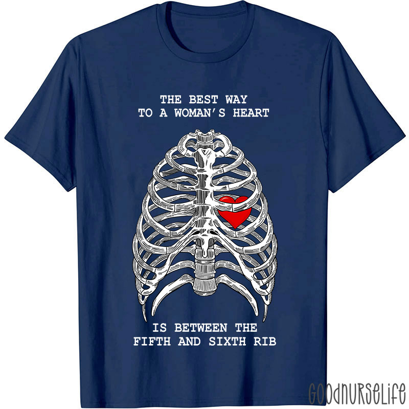 The Best Way To A Woman's Heart Is Between The Fifth And Sixth Rib Nurse T-Shirt