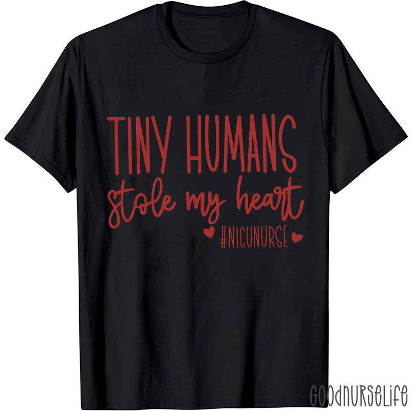 NICU Nurse Tiny Humans Stole My Heart Nurse T-Shirt