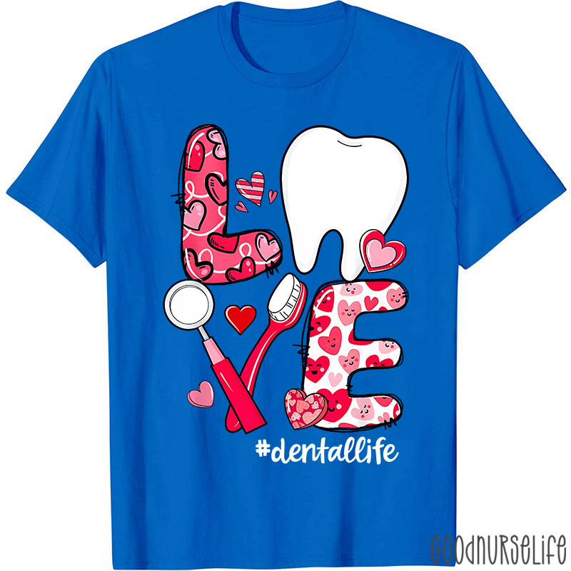 Love Tooth Heart Dental Life Valentine's Day T-shirt