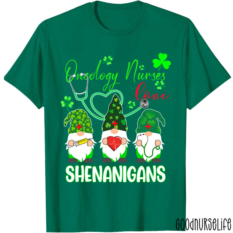 Oncology Nurse Love Shenanigans Nurse T-Shirt