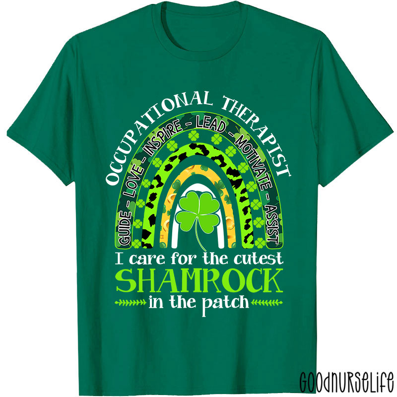 Occupational Therapist I Care For The Cutest Shamrock In The Patch Nurse T-Shirt