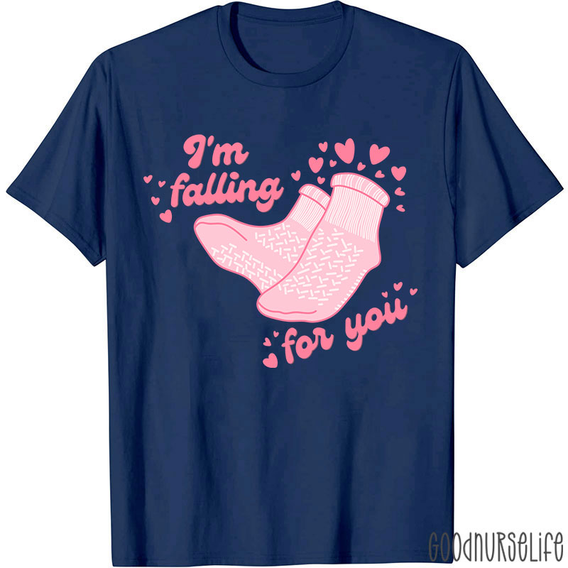 I'm Falling For You Pink Socks Nurse T-Shirt