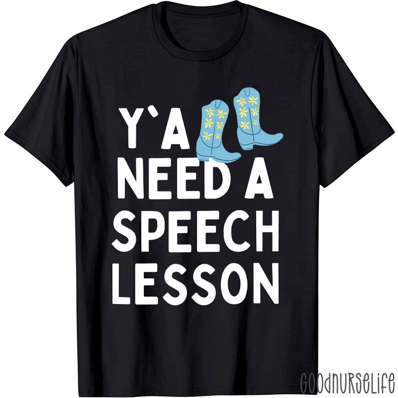 You All Need A Speech Lesson T-Shirt