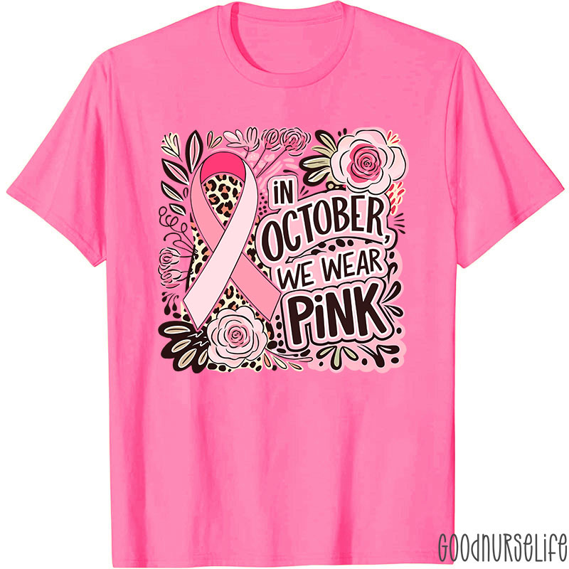 October Pink Ribbon And Floral Nurse T-Shirt