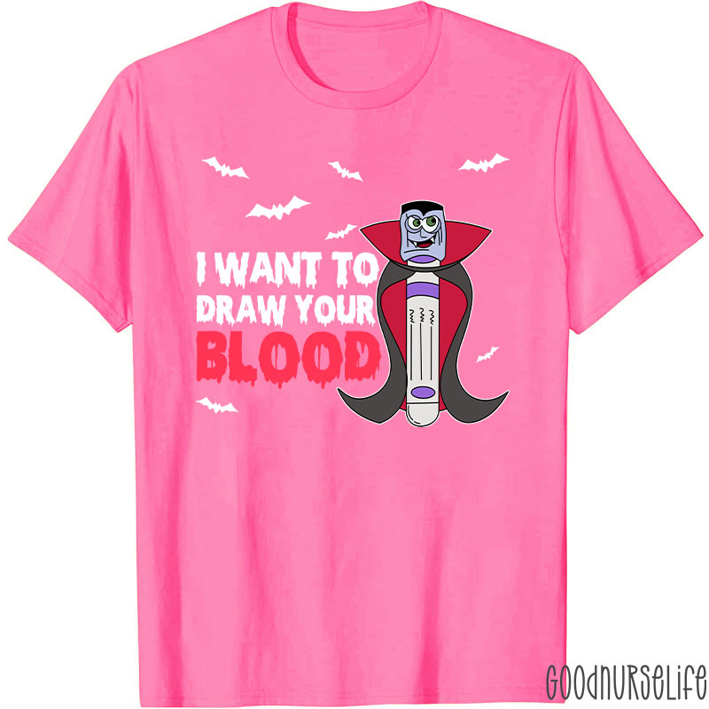 Vampire Test Tube I Want To Draw Your Blood Nurse T-Shirt