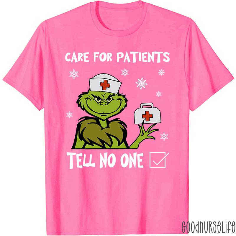 Care For Patients Tell No One T-Shirt