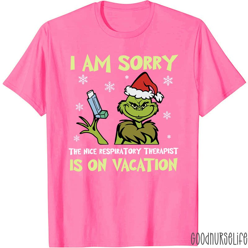 I Am Sorry Nice RT Is On Vacation T-Shirt