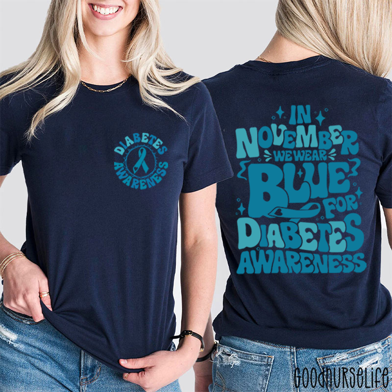 In November We Wear Blue For Diabetes Nurse Two Sided T-Shirt