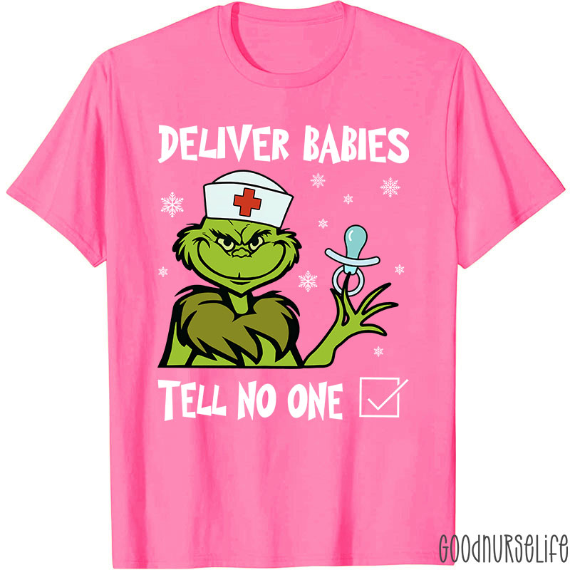 Deliver Babies Tell No One Nurse T-Shirt