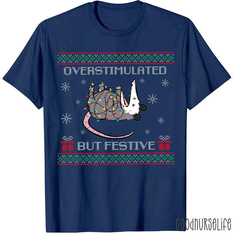 Overstimulated But Festive Nurse T-Shirt